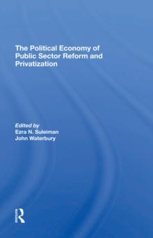 The Political Economy Of Public Sector Reform And Privatization