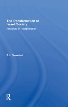 The Transformation Of Israeli Society : An Essay In Interpretation