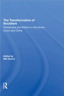 The Transformation Of Socialism : Perestroika And Reform In The Soviet Union And China