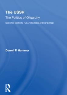 The Ussr : The Politics Of Oligarchy, Second Edition, Fully Revised And Updated