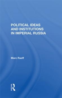 Political Ideas And Institutions In Imperial Russia