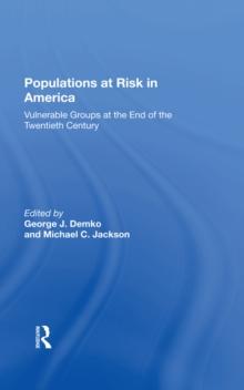 Populations At Risk In America : Vulnerable Groups At The End Of The Twentieth Century