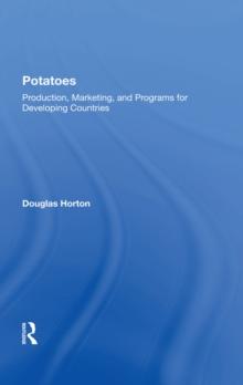 Potatoes : Production, Marketing, And Programs For Developing Countries