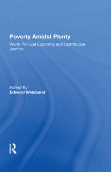 Poverty Amidst Plenty : World Political Economy And Distributive Justice