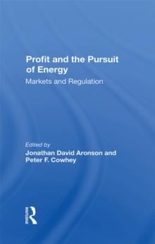 Profit And The Pursuit Of Energy : Markets And Regulation