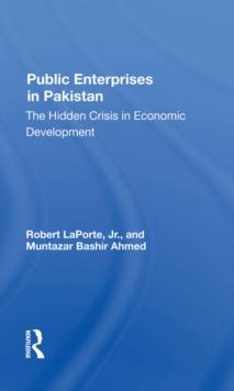 Public Enterprises In Pakistan : The Hidden Crisis In Economic Development