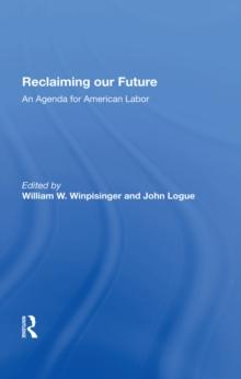 Reclaiming Our Future : An Agenda For American Labor