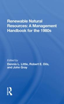 Renewable Natural Resources : A Management Handbook For The Eighties