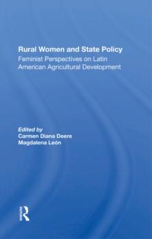 Rural Women And State Policy : Feminist Perspectives On Latin American Agricultural Development