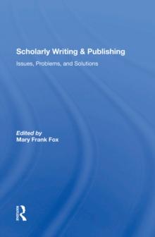 Scholarly Writing And Publishing : Issues, Problems, And Solutions