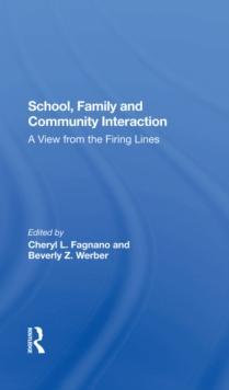 School, Family, And Community Interaction : A View From The Firing Lines