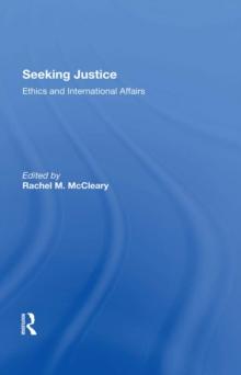 Seeking Justice : Ethics And International Affairs