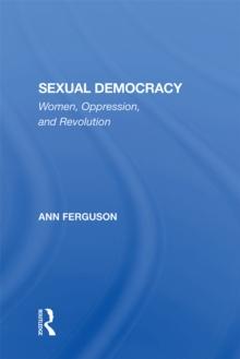 Sexual Democracy : Women, Oppression, And Revolution