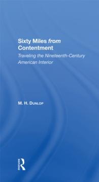 Sixty Miles From Contentment : Traveling The Nineteenth-Century American Interior