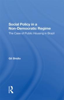 Social Policy In A Non-democratic Regime : The Case Of Public Housing In Brazil