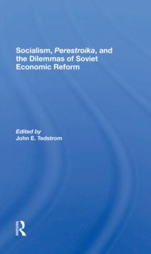 Socialism, Perestroika, And The Dilemmas Of Soviet Economic Reform