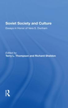 Soviet Society And Culture : Essays In Honor Of Vera S. Dunham