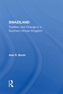 Swaziland : Tradition And Change In A Southern African Kingdom