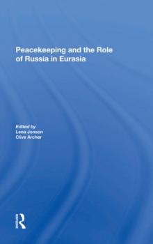 Peacekeeping And The Role Of Russia In Eurasia