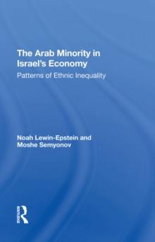 The Arab Minority In Israel's Economy : Patterns Of Ethnic Inequality