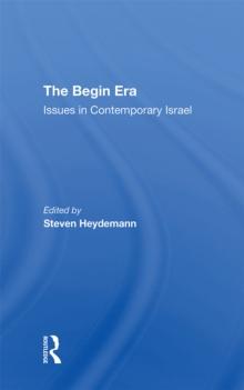 The Begin Era : Issues In Contemporary Israel