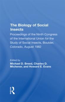 The Biology Of Social Insects : Proceedings Of The Ninth Congress Of The International Union For The Study Of Social Insects