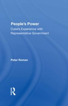 People's Power : Cuba's Experience With Representative Government