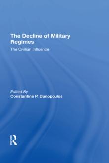 The Decline Of Military Regimes : The Civilian Influence