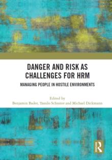 Danger and Risk as Challenges for HRM : Managing People in Hostile Environments