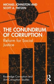 The Conundrum of Corruption : Reform for Social Justice