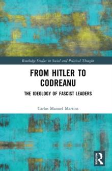 From Hitler to Codreanu : The Ideology of Fascist Leaders