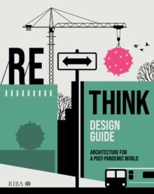 RETHINK Design Guide : Architecture for a post-pandemic world