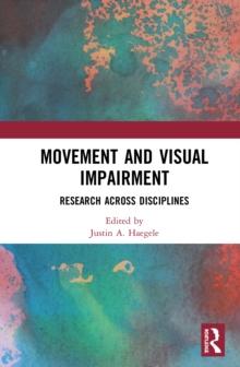 Movement and Visual Impairment : Research across Disciplines