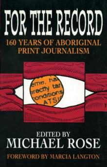 For the Record : 160 years of Aboriginal print journalism