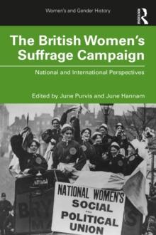 The British Women's Suffrage Campaign : National and International Perspectives