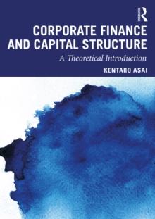 Corporate Finance and Capital Structure : A Theoretical Introduction