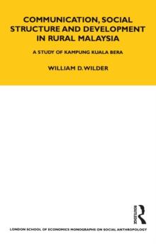 Communication, Social Structure and Development in Rural Malaysia : A Study of Kampung Kuala Bera