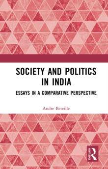 Society and Politics in India : Essays in a Comparative Perspective