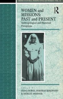 Women and Missions: Past and Present : Anthropological and Historical Perceptions