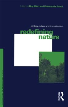 Redefining Nature : Ecology, Culture and Domestication