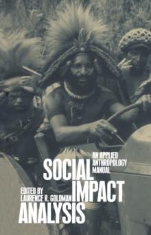 Social Impact Analysis : An Applied Anthropology Manual