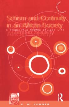 Schism and Continuity in an African Society : A Study of Ndembu Village Life