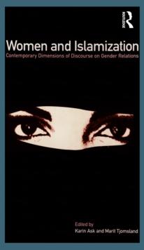 Women and Islamization : Contemporary Dimensions of Discourse on Gender Relations