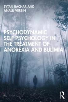 Psychodynamic Self Psychology in the Treatment of Anorexia and Bulimia