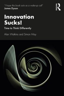 Innovation Sucks! : Time to Think Differently