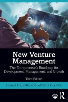 New Venture Management : The Entrepreneur's Roadmap for Development, Management, and Growth