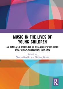 Music in the Lives of Young Children : An Annotated Anthology of Research Papers from Early Child Development and Care