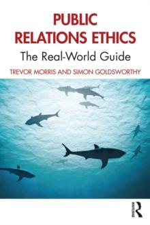 Public Relations Ethics : The Real-World Guide