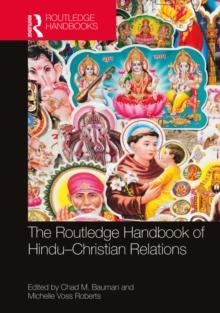 The Routledge Handbook of Hindu-Christian Relations