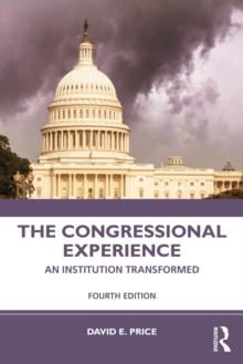 The Congressional Experience : An Institution Transformed